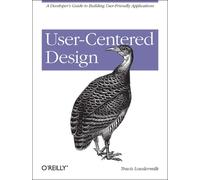 User-Centered Design : A Developer's Guide to Building User-Friendly Applications