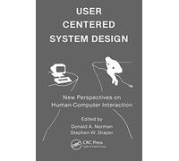 User Centered System Design: New Perspectives on Human-computer Interaction