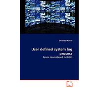 User defined system log process: Basics, concepts and methods