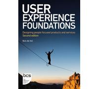 User Experience Foundations: Designing people focused products and services