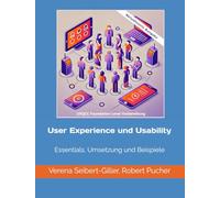 User Experience und Usability: Essentials, Umsetzung und Beispiele