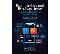 User Interface and User Experience: Foundational Principles for Interactive Design