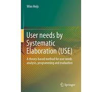 User needs by Systematic Elaboration (USE): A theory-based method for user needs analysis, programming and evaluation