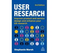 User Research : Improve Product and Service Design and Enhance Your UX Research
