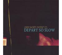 User Shorty Patent Co. - Depart So Slow