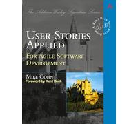 User Stories Applied: For Agile Software Development (Addison-Wesley Signature Series (Beck))