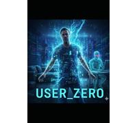 USER_ZERO: Wenn dein digitales Ich beschließt, dich zu löschen. Ein Technothriller.