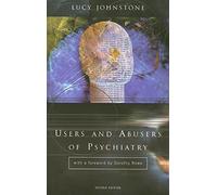 Users and Abusers of Psychiatry: A Critical Look at Psychiatric Practice