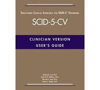 User's Guide for the Structured Clinical Interview for DSM-5® Disorders-Clinician Version (SCID-5-CV)