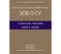 User's Guide for the Structured Clinical Interview for DSM-5® Disorders-Clinician Version (SCID-5-CV)