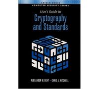 User's Guide to Cryptography and Standards (Artech House Computer Security Library)