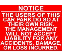 USERS OF THIS CAR PARK DO SO AT THEIR OWN RISK - SIGN NOTICE - SIZE 39cm x 28cm (approx A3) - Printed Aluminium - parking indemnity public liability disclaimer