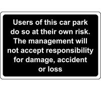 Users of this car park the management accept no responsibility disclaimer Safety sign (B) - 1mm Plastic sign (600mm x 400mm)