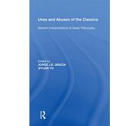 Uses and Abuses of the Classics: Western Interpretations of Greek Philosophy – Routledge