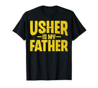 Usher is My Father - Father’s Day Usher Church Gifts T-Shirt