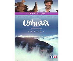 Ushuaïa nature - Les mémoires de la Terre