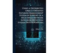 Using a Distributed Object-Oriented Database Management System in Support of a High-Speed Network Intrusion Detection System Data Repository