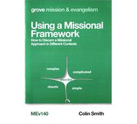 Using a Missional Framework; How to Discern a Missional Approach in Different Contexts
