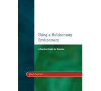 Using a Multisensory Environment: A Practical Guide for Teachers – Routledge