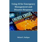 Using AI for Emergency Management and Disaster Response