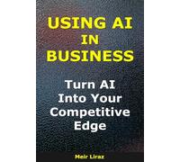 Using AI in Business: Turn AI Into Your Competitive Edge (BizMove)