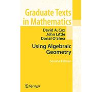 Using Algebraic Geometry: 185 (Graduate Texts in Mathematics, 185)
