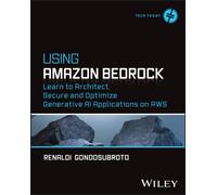 Using Amazon Bedrock : Learn to Architect, Secure and Optimize Generative AI Applications on AWS