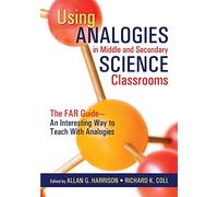 Using Analogies in Middle and Secondary Science Classrooms: The FAR Guide - An Interesting Way to Teach With Analogies