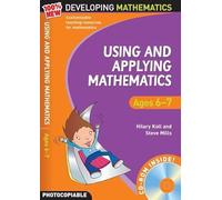 Using and Applying Mathematics: Ages 6-7 (100% New Developing Mathematics)