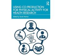 Using Co-Production for Physical Activity for Health Research – Routledge