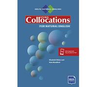 Using Collocations for Natural English: Book with audios and digital extras (DELTA Natural English)