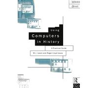 Using Computers in History: A Practical Guide to Data Presentation, Analysis and the Internet