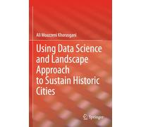 Using Data Science and Landscape Approach to Sustain Historic Cities