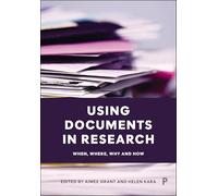 Using Documents in Research: When, Where, Why and How