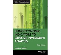 Using Economic Indicators to Improve Investment Analysis: 315 (Wiley Finance)