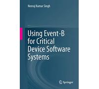 Using Event-B for Critical Device Software Systems