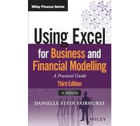 Using Excel for Business and Financial Modelling: A Practical Guide (Wiley Finance)
