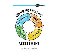 Using Formative Assessment to Improve Student Outcomes in the Classroom