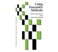 Using Foucault's Methods (Introducing Qualitative Methods series)