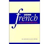 Using French: A Guide to Contemporary Usage