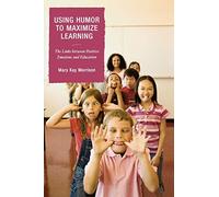 Using Humor to Maximize Learning: The Links between Positive Emotions and Education