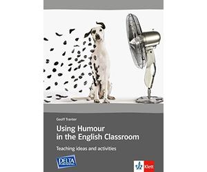 Using Humour in the English Classroom: Teaching ideas and activities (DELTA Photocopiables)