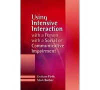 Using Intensive Interaction with a Person with a Social or Communicative Impairment