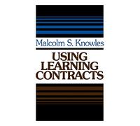 Using Learning Contracts: Practical Approaches to Individualizing and Structuring Learning (Jossey-Bass Higher Education Series)