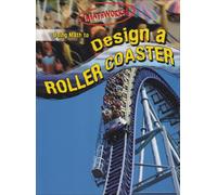 Using Math to Design a Roller Coaster (Mathworks!)