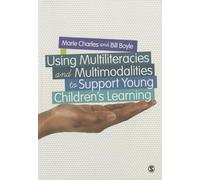 Using Multiliteracies and Multimodalities to Support Young Children's Learning