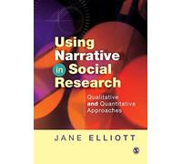 Using Narrative in Social Research: Qualitative and Quantitative Approaches