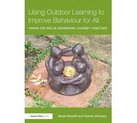 Using Outdoor Learning to Improve Behaviour for All: Taking the Wellie Wednesday journey together
