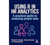 Using R in HR Analytics: A Practical Guide to Analysing People Data