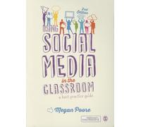 Using Social Media in the Classroom: A Best Practice Guide Second Edition